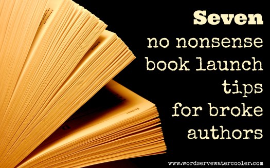 Seven no nonsense book launch tips