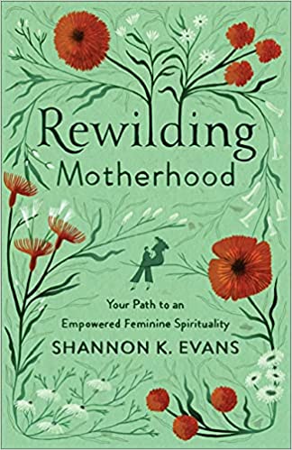 Rewilding Motherhood